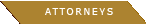 Attorneys