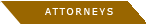 Attorneys